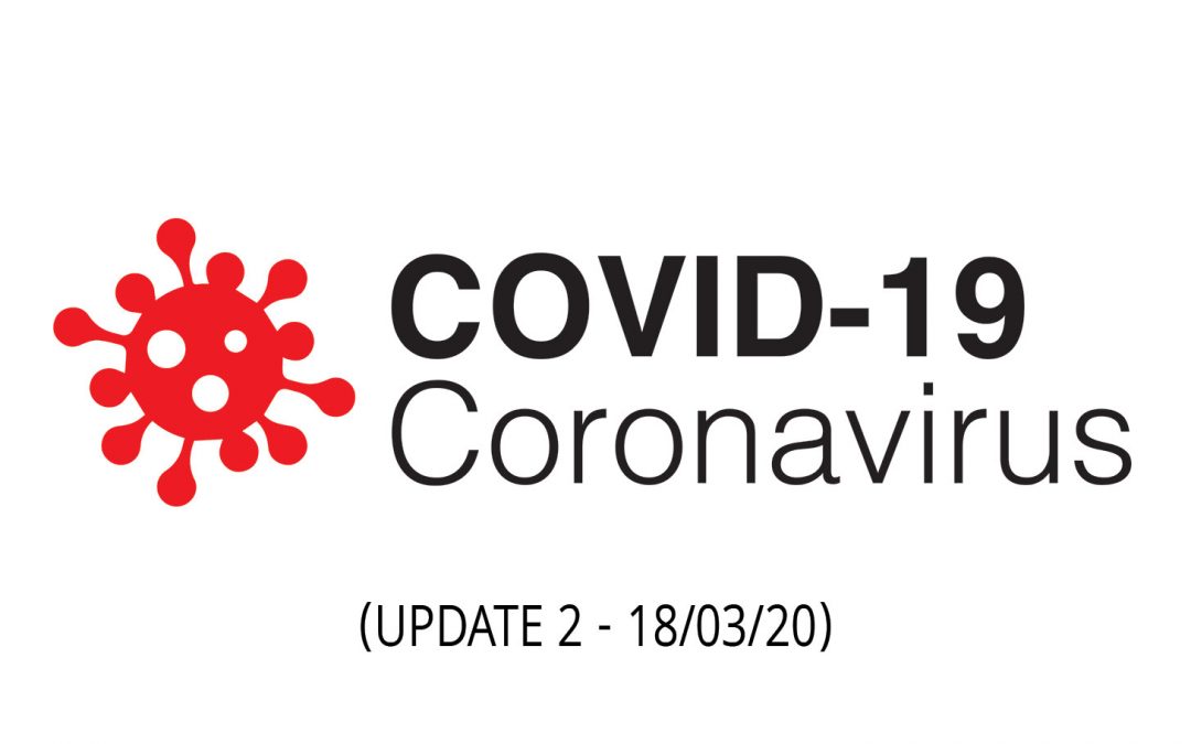 COVID-19 – Update 2 – 18/03/2020
